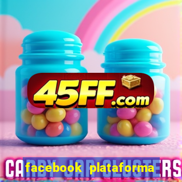 facebook plataforma pagando no cadastro